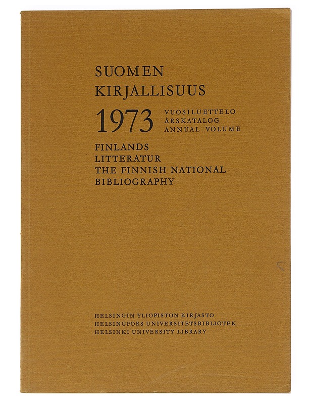 Suomen kirjallisuus 1973: Vuosiluettelo - Helsingin yliopiston kirjasto - Tietokirjat ja oppaat - 10105623789 - 0