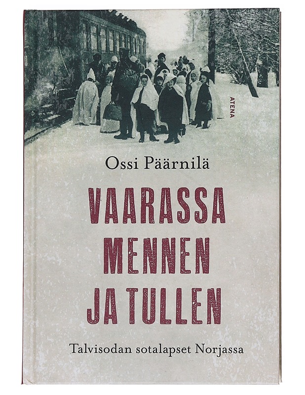 Vaarassa mennen ja tullen / talvisodan sotalapset Norjassa - Ossi Päärnilä - Tietokirjat - 10105623816 - 0