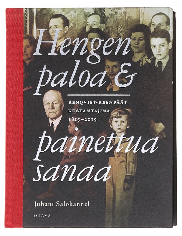 Hengen paloa & painettua sanaa : Renqvist-Reenpäät kustantajina 1815-2015 - Salokannel, Juhani - Elämäkerrat ja muistelmat - 10105623833 - 0