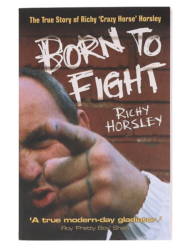 Born to Fight - Richy Horsley  - Elämäkerrat ja muistelmat - 10105623853 - 0