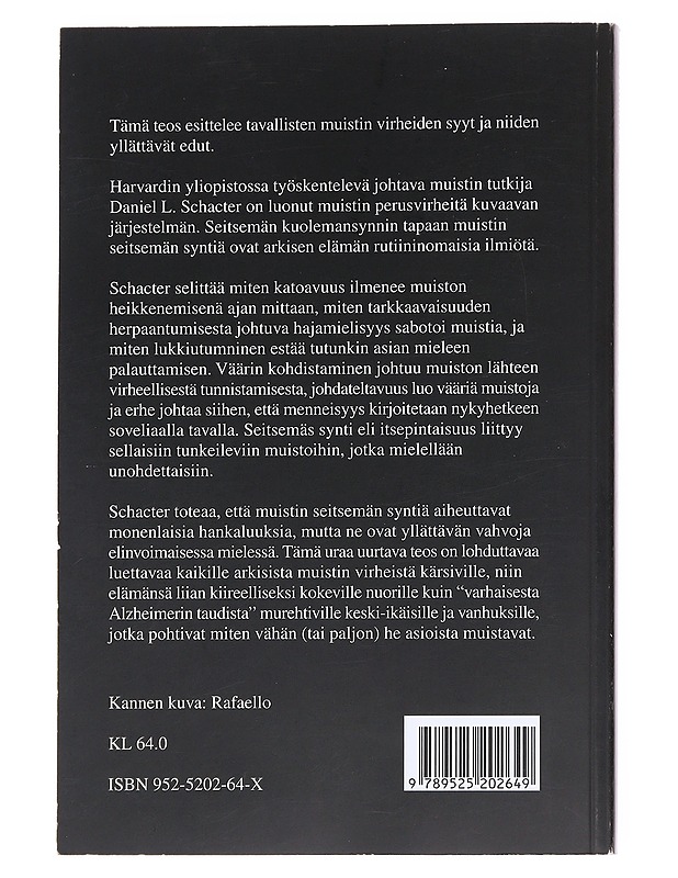 Muistin seitsemän syntiä : miten mieli unohtaa ja muistaa - Schacter, Daniel L. - Tietokirjat ja oppaat - 10105623857 - 1