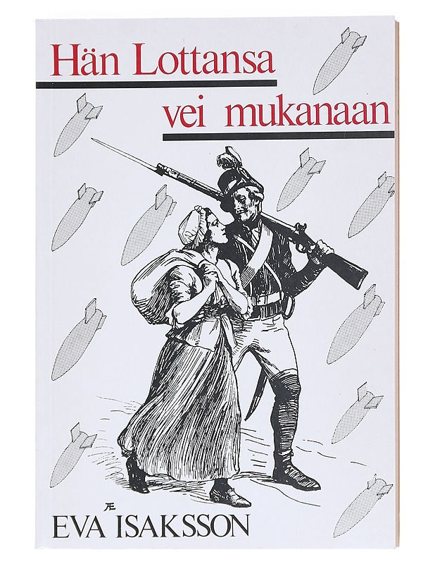 Hän Lottansa vei mukanaan - Eva Isaksson - Tietokirjat ja oppaat - 10105623865 - 0