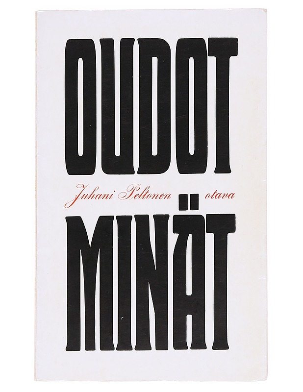 Oudot minät - Juhani Peltonen  - Runot ja näytelmät - 10105623866 - 0