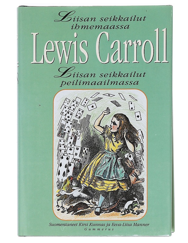 Liisan seikkailut ihmemaassa & Liisan seikkailut peilimaailmassa - Carroll, Lewis - Lastenkirjat - 10105623874 - 0