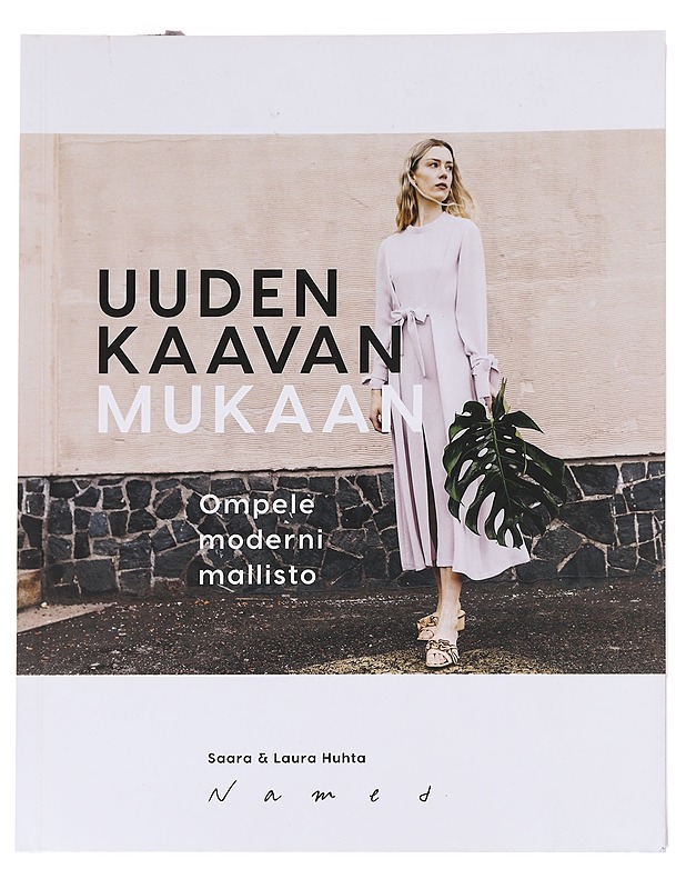 Uuden kaavan mukaan : ompele moderni mallisto - Huhta, Saara - Tietokirjat ja oppaat - 10105623903 - 0
