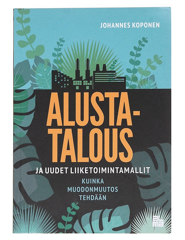 Alustatalous ja uudet liiketoimintamallit - Johannes Koponen - Tietokirjat ja oppaat - 10105623976 - 0