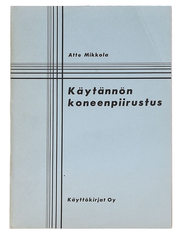Käytännön koneenpiirustus - Atte Mikkola - Tietokirjat ja oppaat - 10105623986 - 0