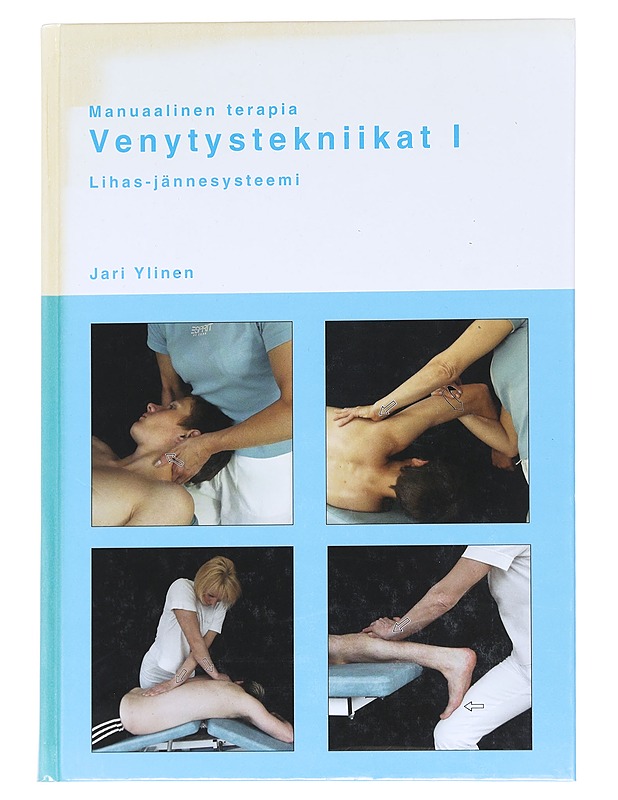Venytystekniikat 1 : Manuaalinen terapia : Lihas-jännesysteemi - Ylinen, Jari - Tietokirjat ja oppaat - 10105623995 - 0