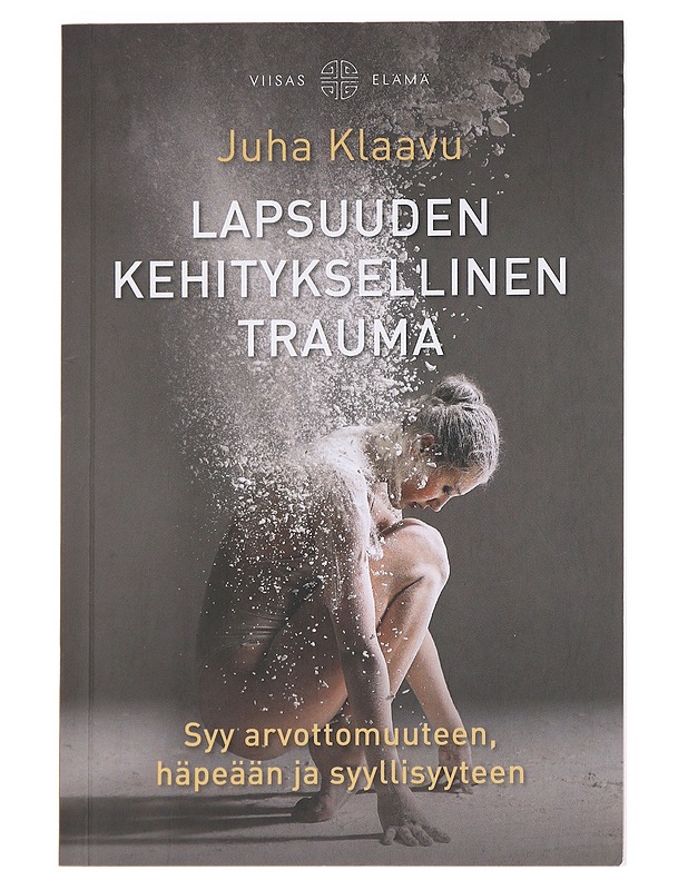 Lapsuuden kehityksellinen trauma  - Juha Klaavu - Tietokirjat ja oppaat - 10105624025 - 0