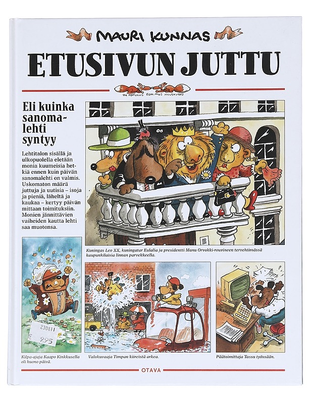 Etusivun juttu, eli, Kuinka sanomalehti syntyy - Kunnas, Mauri - Lastenkirjat - 10105624188 - 0