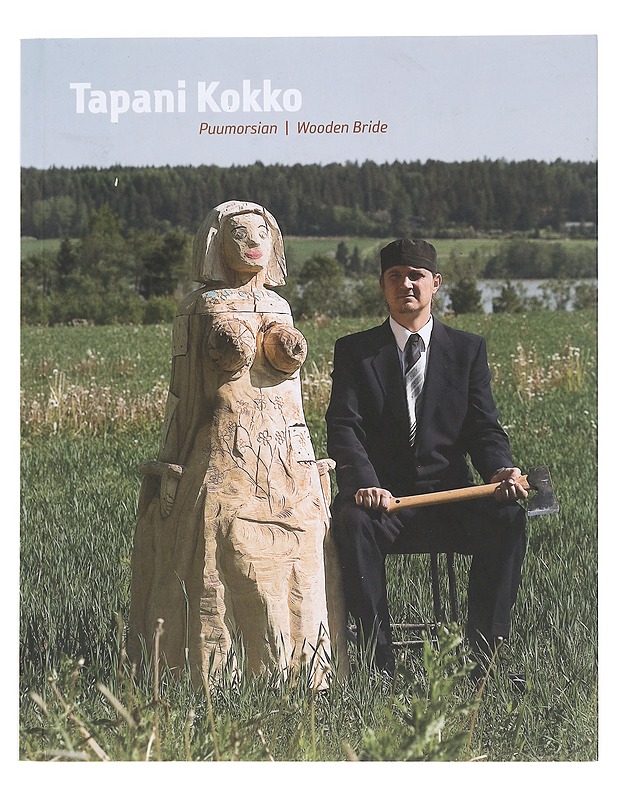 Puumorsian = Wooden bride - Kokko, Tapani - Taide- ja kulttuurikirjat - 10105624239 - 0