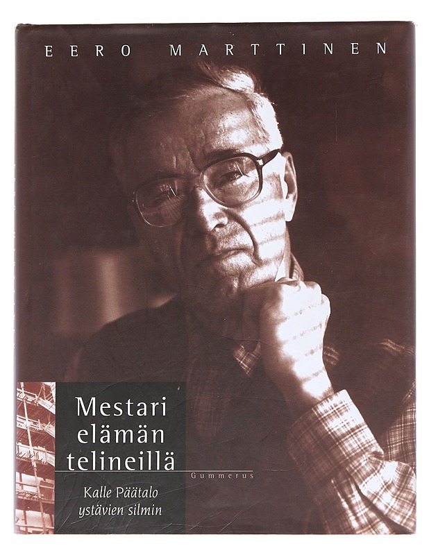Mestari elämän telineillä, Kalle Päätalo ystävien silmin - Eero Marttinen - Elämäkerrat ja muistelmat - 10105624325 - 0