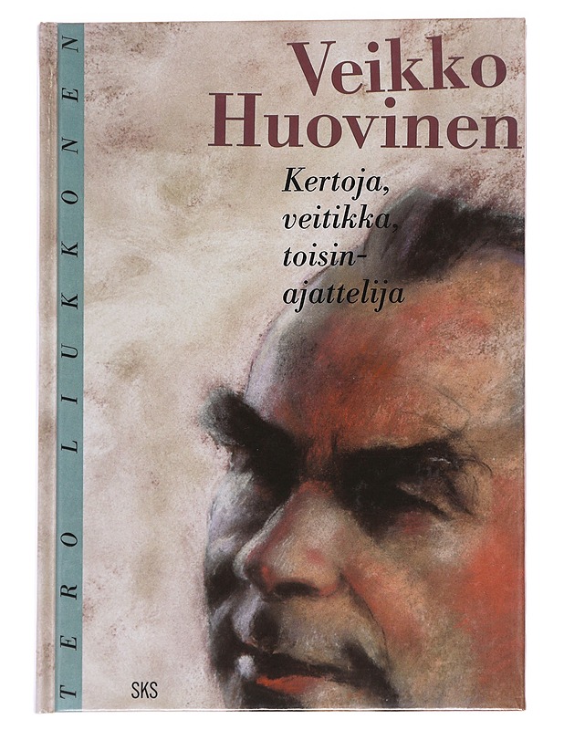 Veikko Huovinen : kertoja, veitikka, toisinajattelija - Tero Liukkonen - Elämäkerrat ja muistelmat - 10105624442 - 0