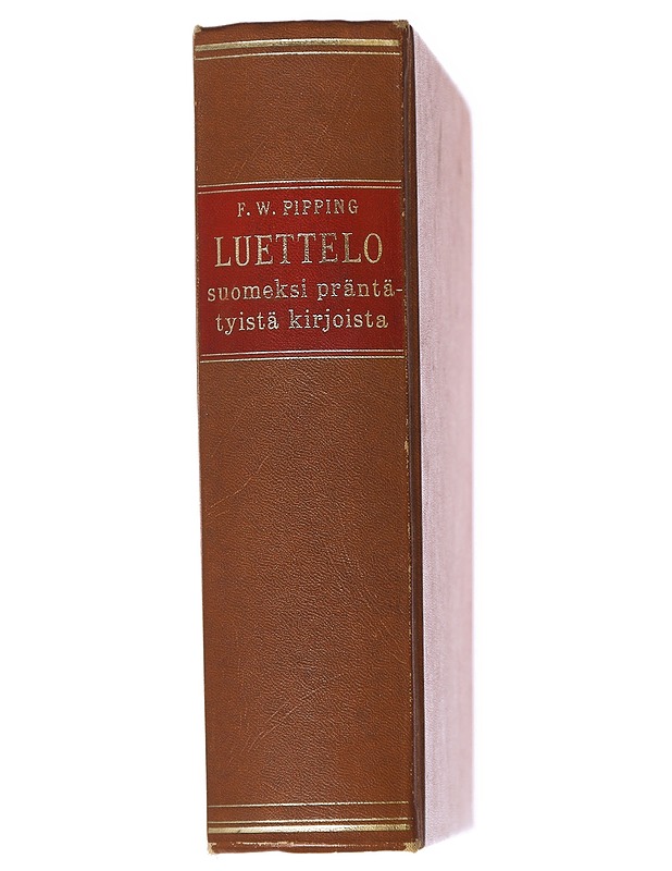 Luettelo Suomeksi Präntätyistä Kirjoista - F.W. Pipping - Tietokirjat ja oppaat - 10105624564 - 1