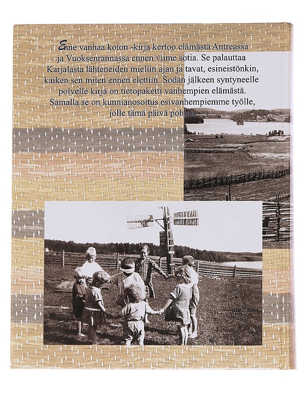 Enne vanhaa koton : Antrean ja Vuoksenrannan perinnekirja - Patrakka, Marjukka - Historiakirjat - 10105624600 - 1