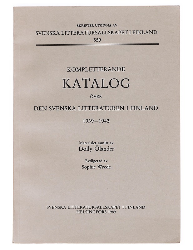 Kompletterande katalog över den svenska litteraturen i Finland 1939-1943 - Dolly Ölander & Sophie Wrede - Tietokirjat - 10105624671 - 0