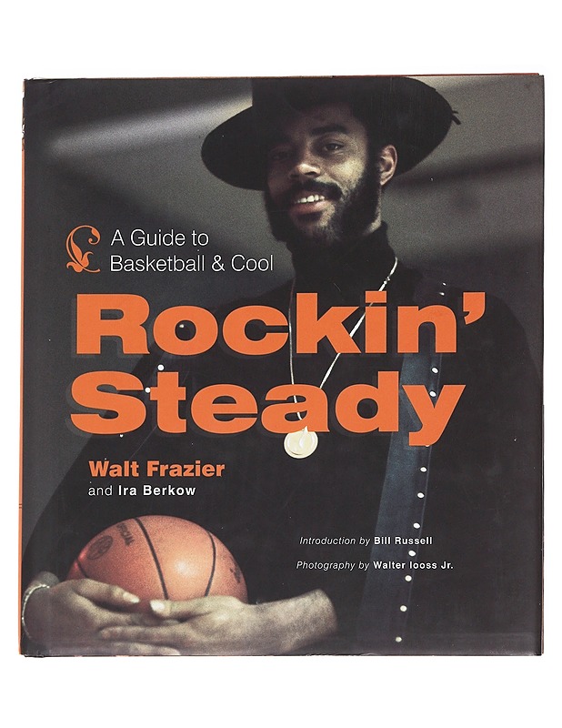 Rockin' Steady: A Guide to Basketball&Cool - Walt Frazier and Ira Berkow - Tietokirjat ja oppaat - 10105624700 - 0