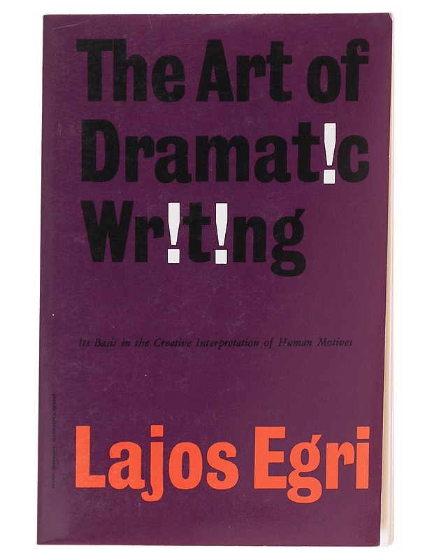 The Art of Dramatic Writing - Lajos Egri - Tietokirjat ja oppaat - 10105624707 - 0