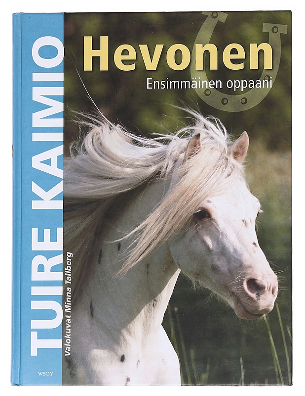 Hevonen : Ensimmäinen oppaani - Kaimio, Tuire - Harrastekirjat - 10105624750 - 0