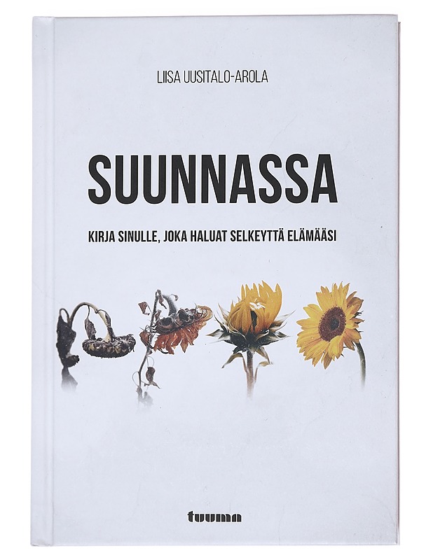 Suunnassa : kirja sinulle, joka haluat selkeyttä elämääsi - Liisa Uusitalo-Arola - Tietokirjat ja oppaat - 10105624755 - 0