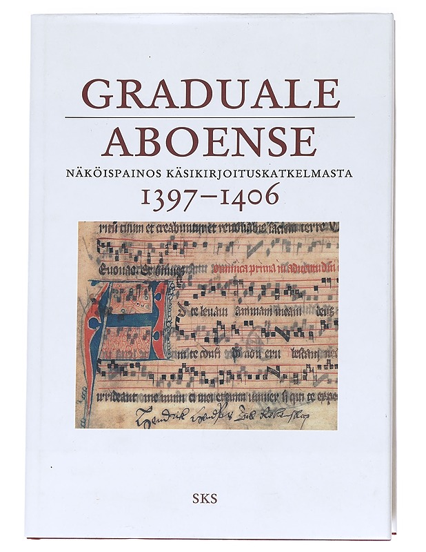 Graduale Aboense 1397-1406 : näköispainos käsikirjoituskatkelmasta - Taitto, Ilkka - Tietokirjat ja oppaat - 10105624754 - 0