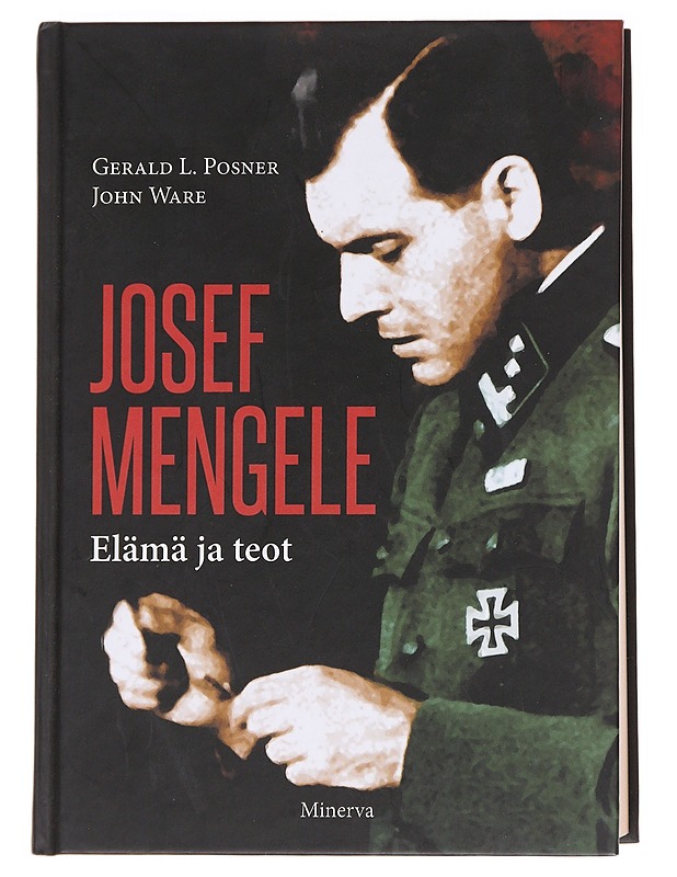 Josef Mengele / elämä ja teot - Posner, Gerald L. - Elämäkerrat ja muistelmat - 10105624778 - 0