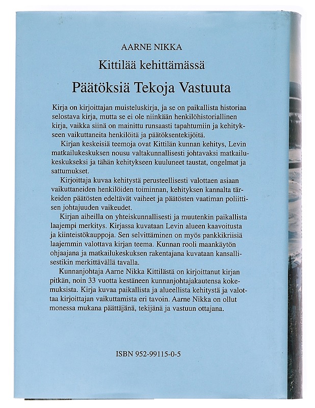 Kittilää kehittämässä : päätöksiä, tekoja, vastuuta - Aarne Nikka - Elämäkerrat ja muistelmat - 10105624786 - 1