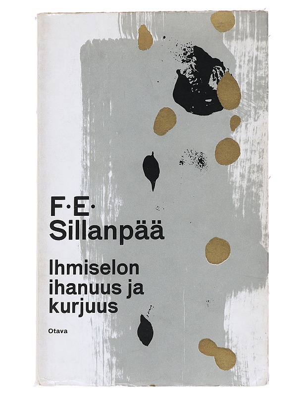 Ihmiselon ihanuus ja kurjuus - F. E. Sillanpää - Romaanit ja novellit - 10105624847 - 0