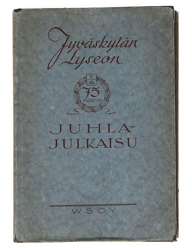 Jyväskylän lyseo 1858-1933 : historiikkeja , muistelmia, elämäkertoja - Elämäkerrat ja muistelmat - 10105624862 - 0