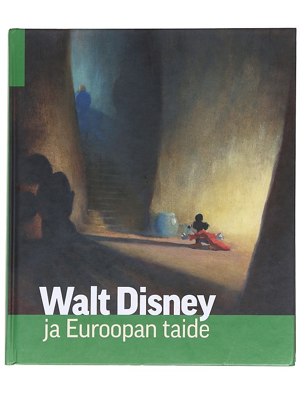 Walt Disney ja Euroopan taide - Girveau, Bruno - Taide- ja kulttuurikirjat - 10105624883 - 0