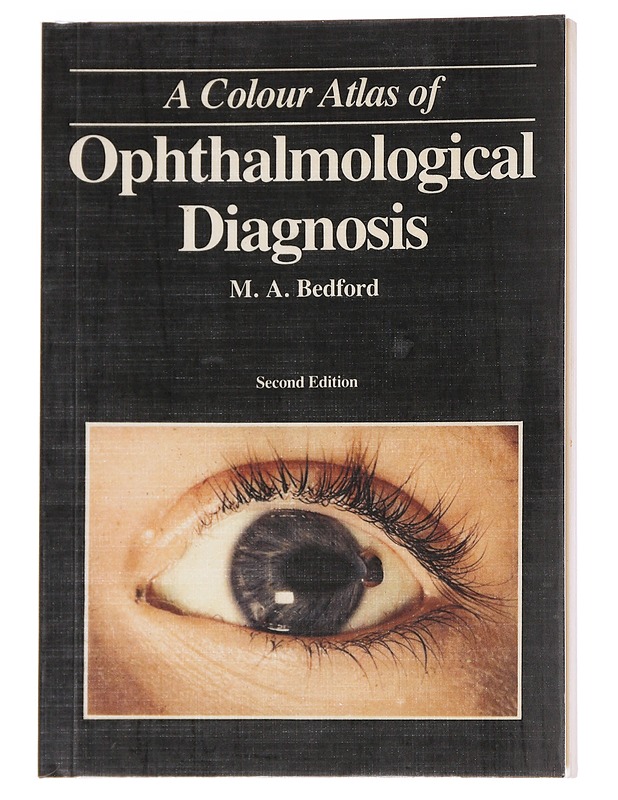 A Colour Atlas of Ophthalmological Diagnosis - M. A. Bedford - Tietokirjat ja oppaat - 10105624920 - 0