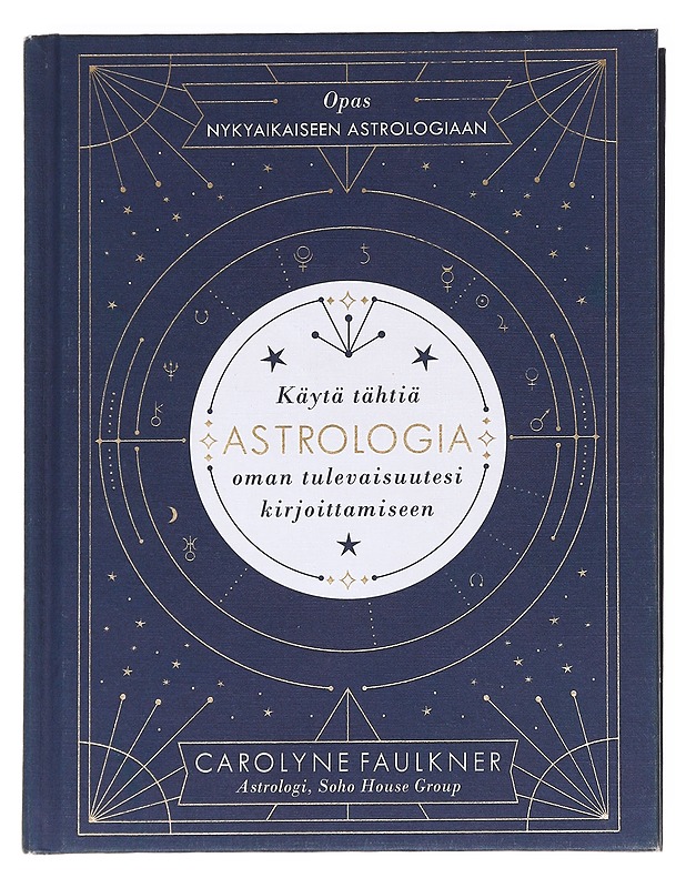 Astrologia / käytä tähtiä oman tulevaisuutesi kirjoittamiseen - Faulkner, Carolyne - Tietokirjat ja oppaat - 10105624940 - 0