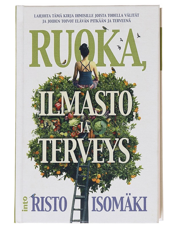 Ruoka, ilmasto ja terveys - Risto Isomäki - Tietokirjat ja oppaat - 10105624937 - 0