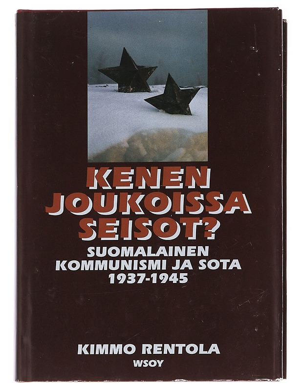 Kenen joukoissa seisot? - Kimmo Rentola - Historiakirjat - 10105624944 - 0