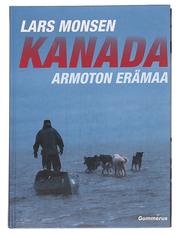 Kanada / armoton erämaa - Monsen, Lars - Tietokirjat ja oppaat - 10105624956 - 0