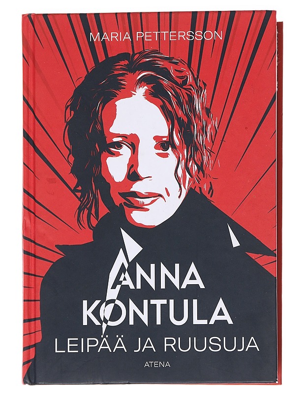 Anna Kontula : leipää ja ruusuja - Maria Pettersson - Elämäkerrat ja muistelmat - 10105625002 - 0