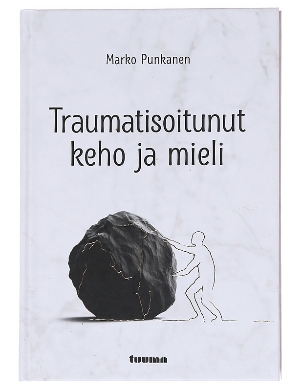Traumatisoitunut keho ja mieli - Marko Punkanen - Tietokirjat ja oppaat - 10105625006 - 0