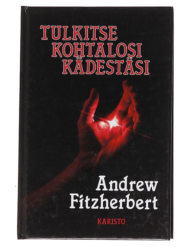 TULKITSE KOHTALOSI KÄDESTÄSI - Andrew Fitzherbert - Harrastekirjat - 10105625009 - 0