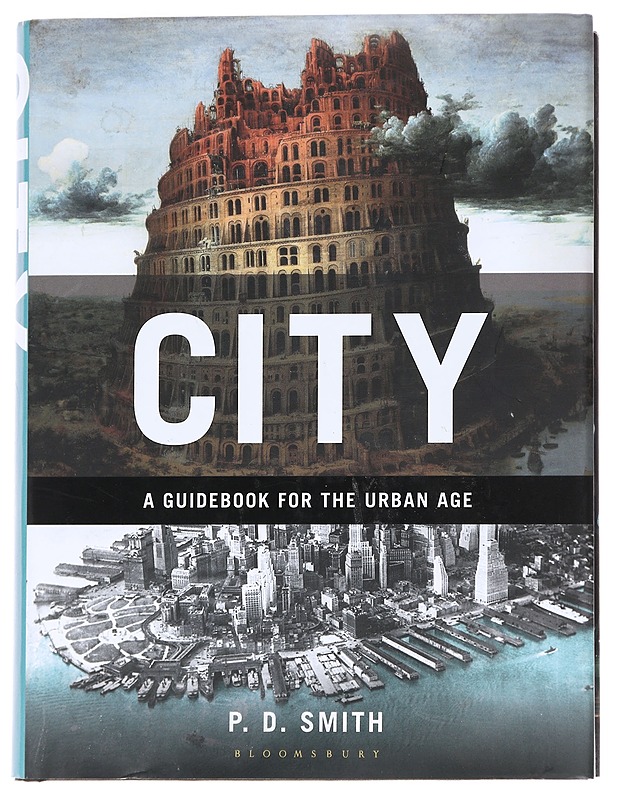 City : A Guidebook for the Urban Age - Peter D. Smith - Tietokirjat ja oppaat - 10105625017 - 0