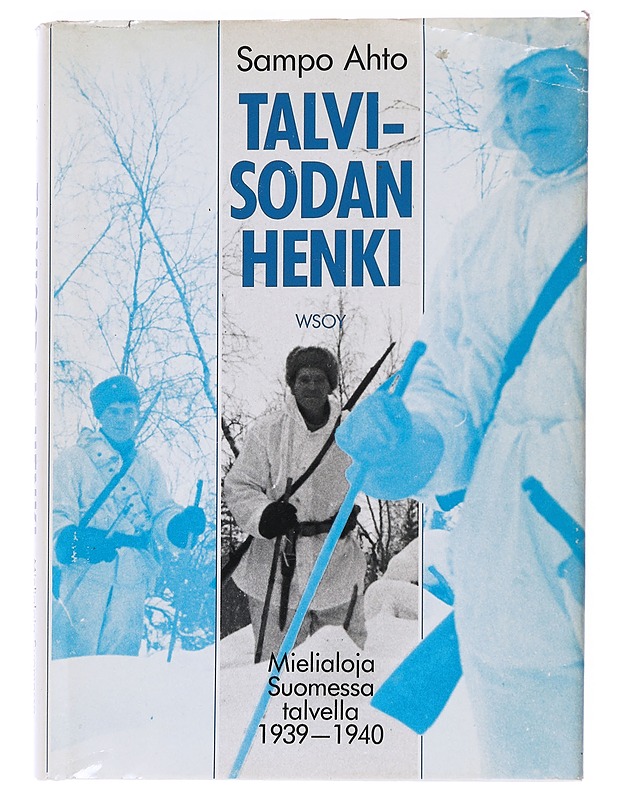 Talvisodan henki / mielialoja Suomessa talvella 1939-1940 - Sampo Ahto - Tietokirjat ja oppaat - 10105625026 - 0