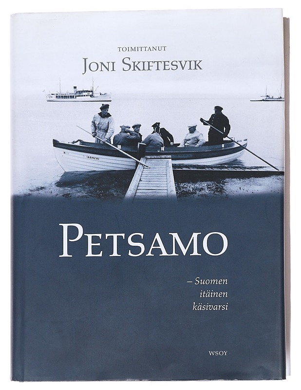 Petsamo - Suomen itäinen käsivarsi - Skiftesvik, Joni - Historiakirjat - 10105625071 - 0