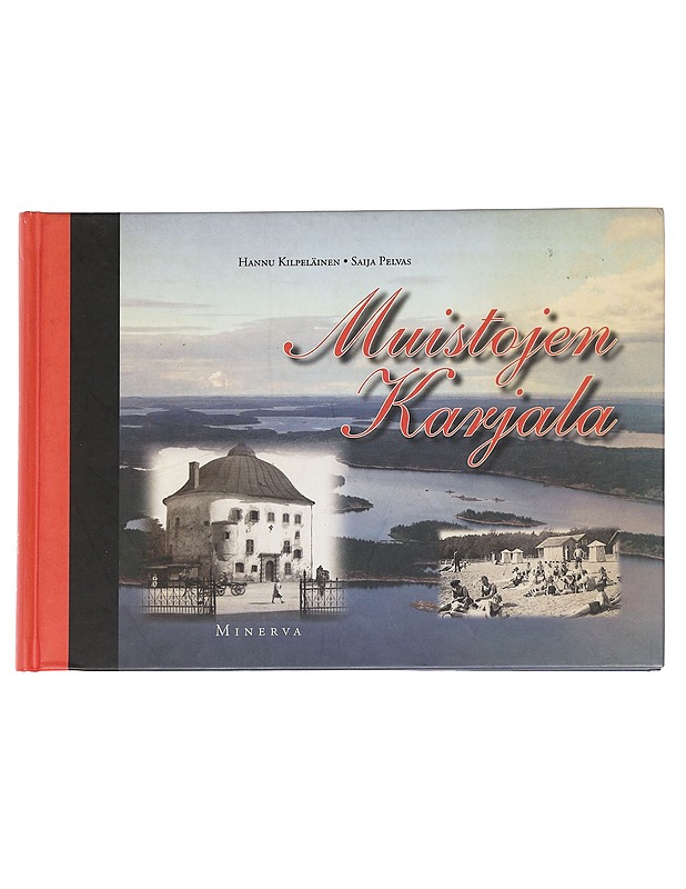 Muistojen Karjala - Hannu Kilpeläinen - Elämäkerrat ja muistelmat - 10105625098 - 0