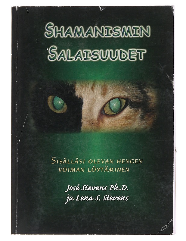 Shamanismin salaisuudet / sisälläsi olevan hengen voiman löytäminen - Stevens, José - Tietokirjat ja oppaat - 10105625121 - 0