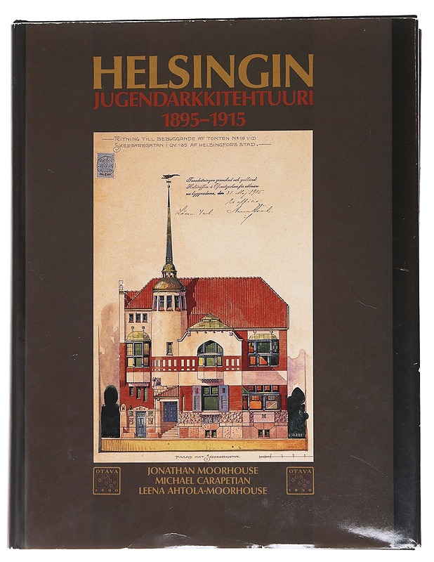 Helsingin jugendarkkitehtuuri 1895-1915 - Jonathan Moorhouse, Michael Carapetian ja Leena Ahtola-Moorhouse - Historiakirjat - 10105625140 - 0