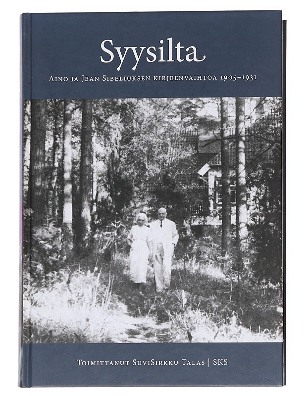 Syysilta : Aino ja Jean Sibeliuksen kirjeenvaihtoa 1905-1931 - Sibelius, Aino - Elämäkerrat ja muistelmat - 10105625145 - 0