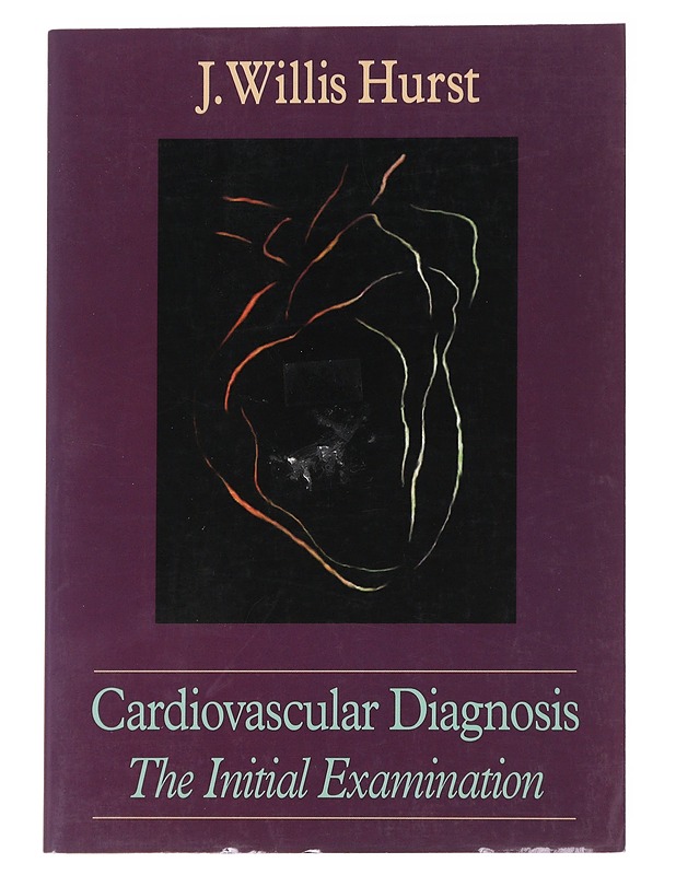 Cardiovascular Diagnosis: The Initial Examination - Hurst, J. Willis - Tietokirjat ja oppaat - 10105625151 - 0