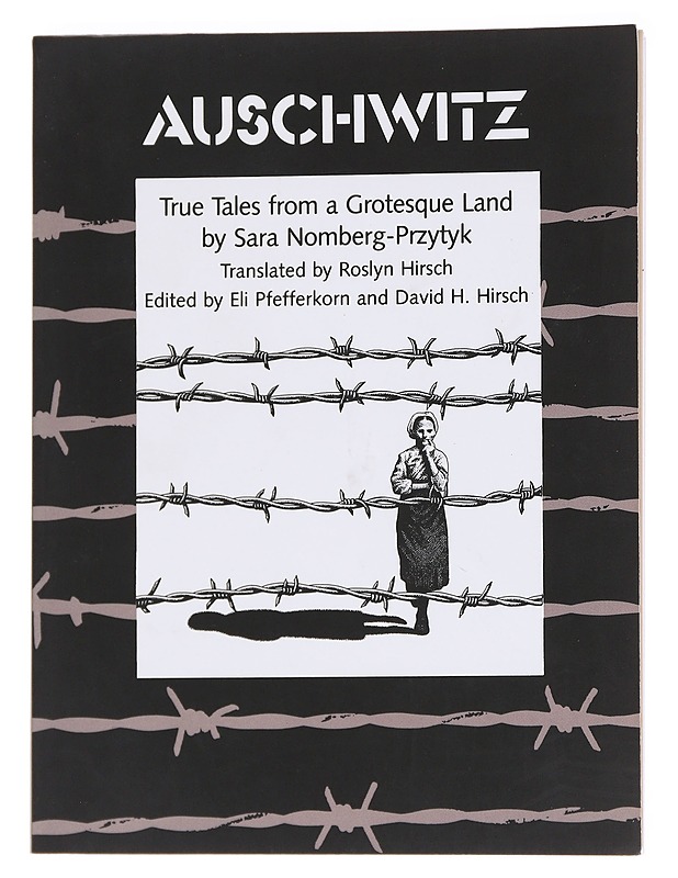 Auschwitz : true tales from a grotesque land - Nomberg-Przytyk, Sara - Elämäkerrat ja muistelmat - 10105625177 - 0