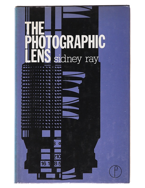 The Photographic Lens - Ray Sidney - Tietokirjat ja oppaat - 10105625188 - 0
