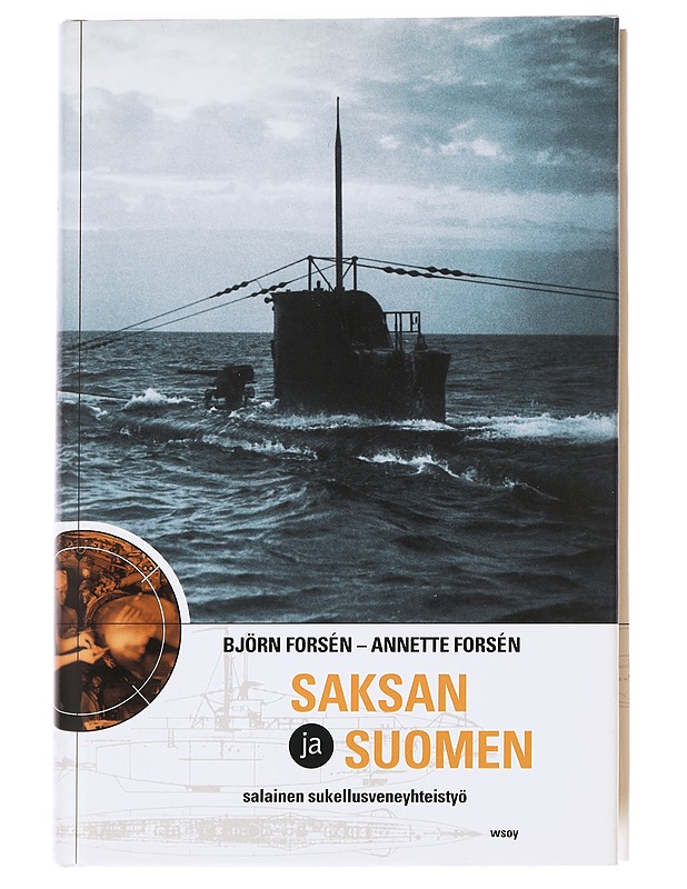 Saksan ja Suomen salainen sukellusveneyhteistyö - Forsén, Björn - Historiakirjat - 10105625212 - 0