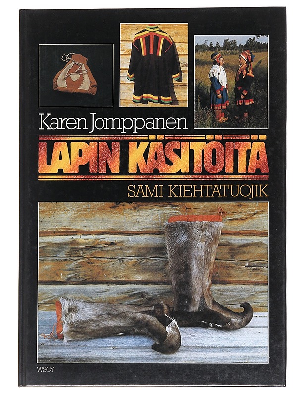 Lapin käsitöitä - Sami kiehtatuojik ja Karen Jomppasen - Tietokirjat ja oppaat - 10105625216 - 0